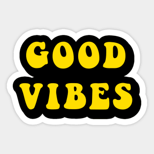 Good Vibes - Stay Happy Feeling Of Joy Sticker